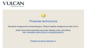 „Przerwa techniczna” – komunikat firmy Vulcan