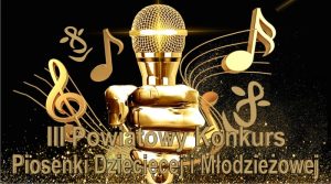 III Powiatowy Konkurs Piosenki Dziecięcej i Młodzieżowej